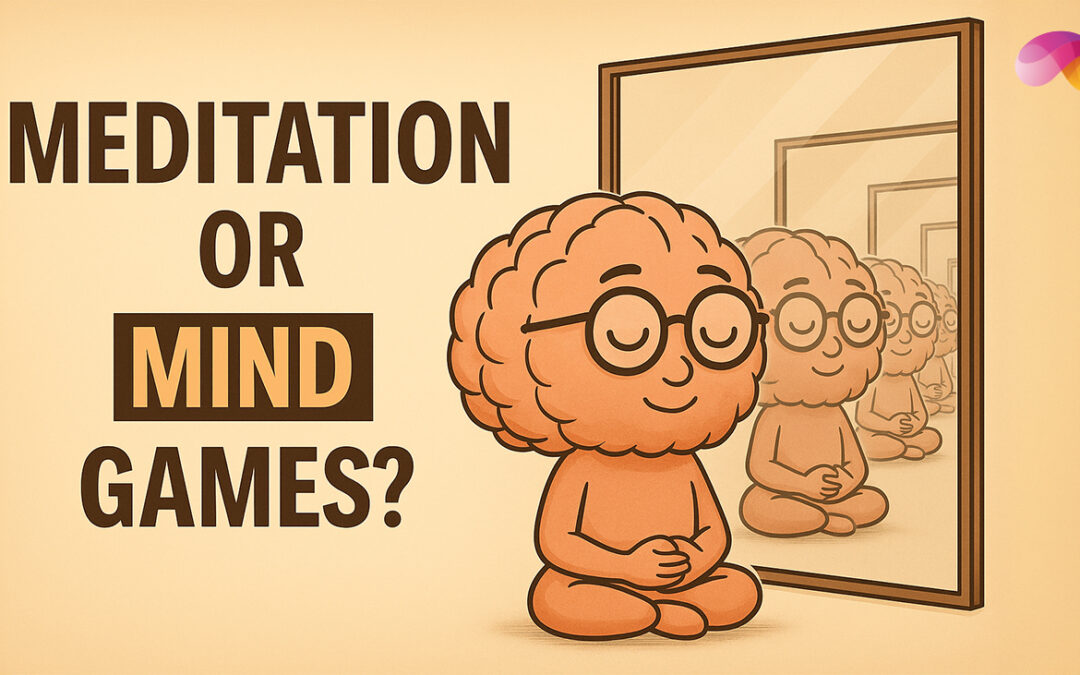 Meditation or MindGames